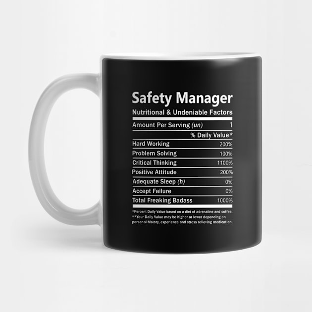 Safety Manager T Shirt - Nutritional and Undeniable Factors Gift Item Tee by Ryalgi